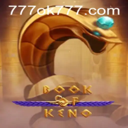 Exploring the Thrills of Book of Keno with ok777