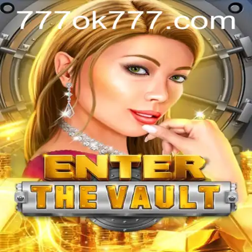 EntertheVault: A New Era of Gaming Adventure with ok777